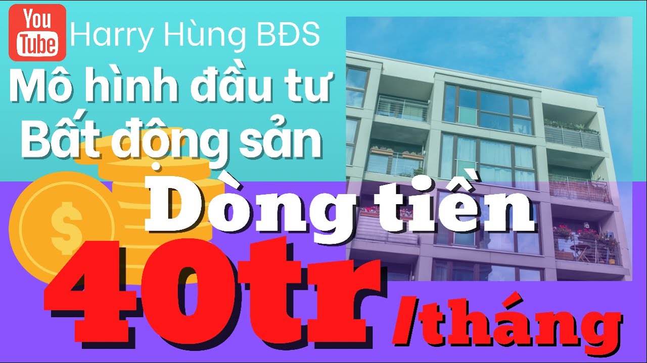 review mo hinh dau tu bat dong san dong tien hieu qua nhat bat dong san 2021 harry hung